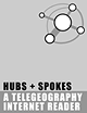 Hubs and Spokes: A TeleGeography Internet Reader